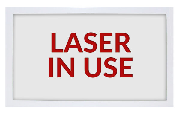 “Laser In Use” illuminated LED warning sign