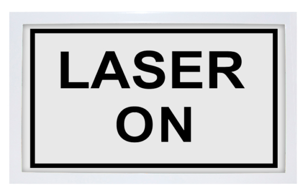 “Laser On” illuminated LED warning sign